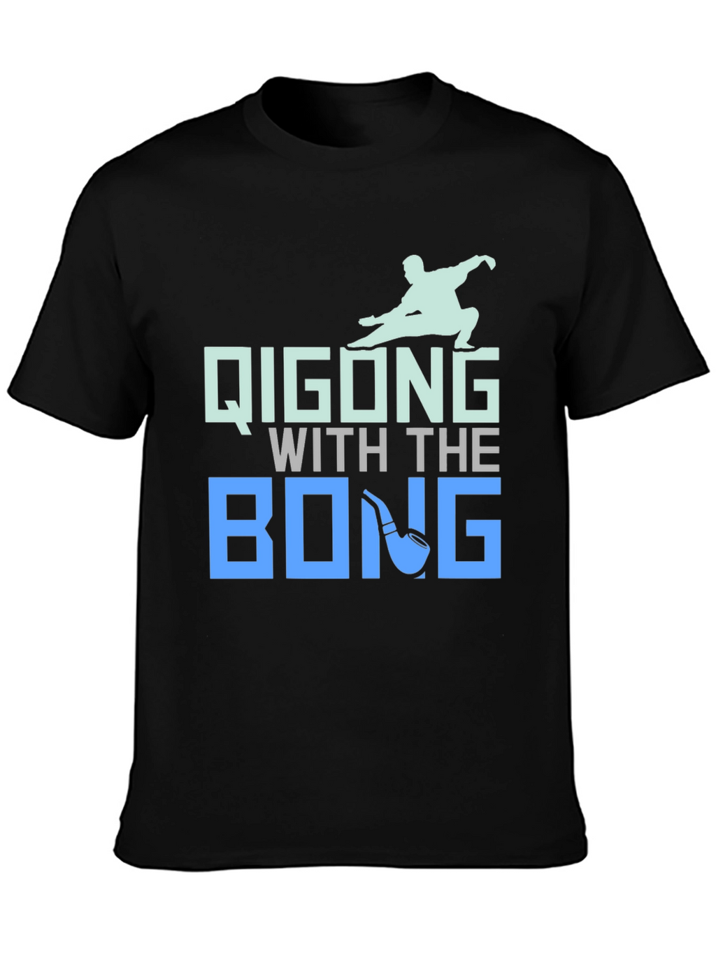 Qigong With The Bong T-Shirt