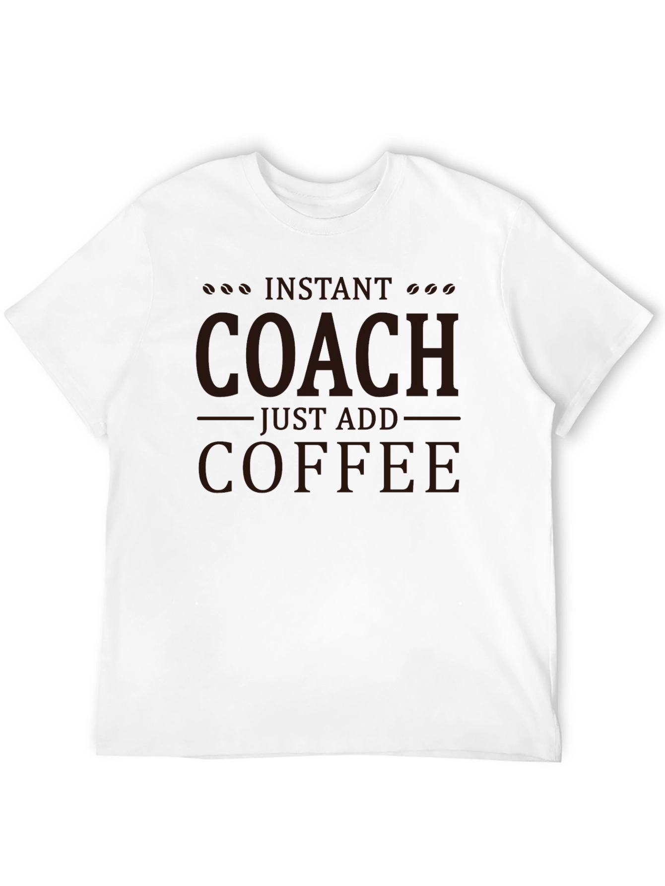 Instant Coach Just Add Coffee T-Shirt