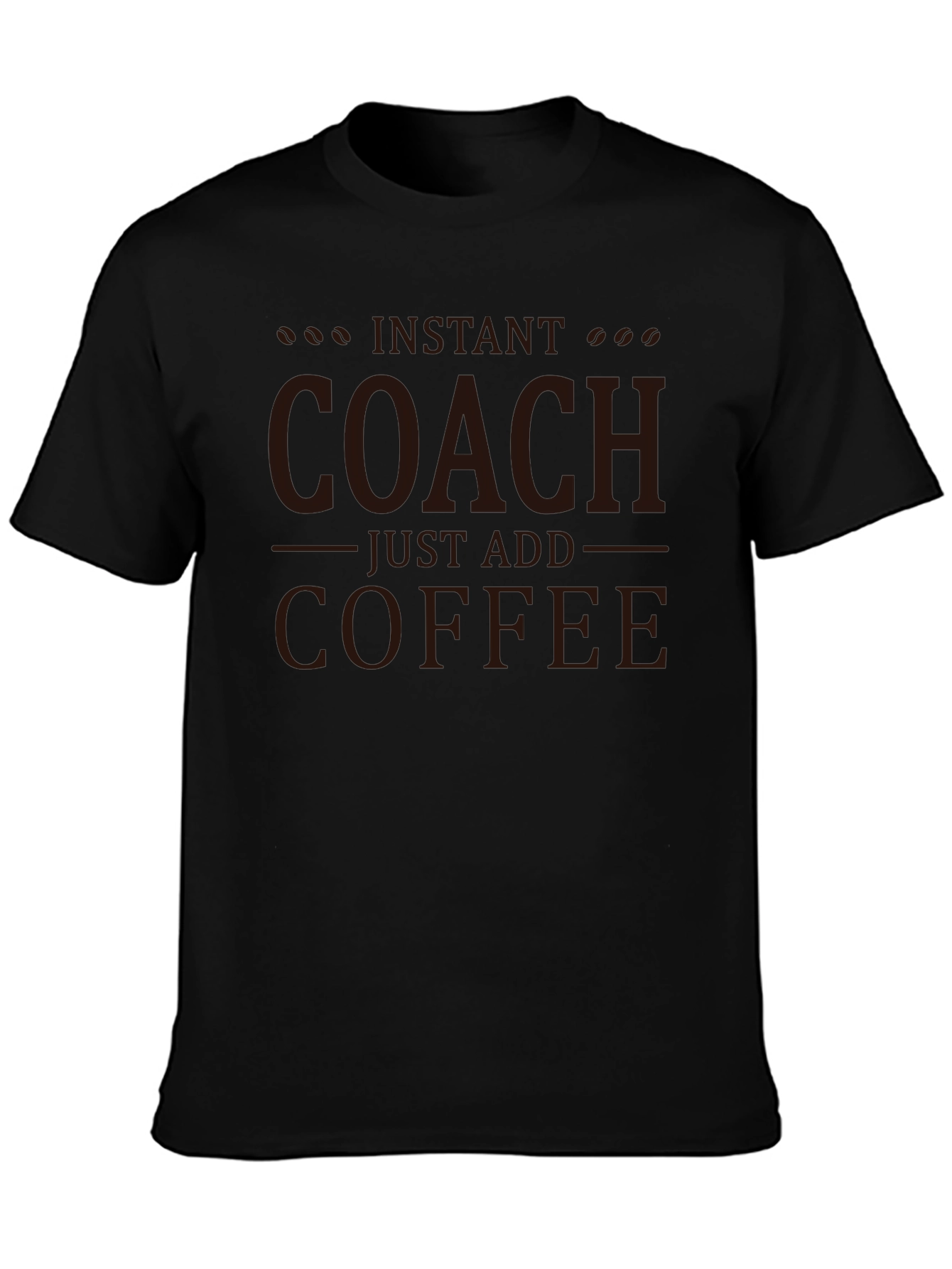 Instant Coach Just Add Coffee T-Shirt
