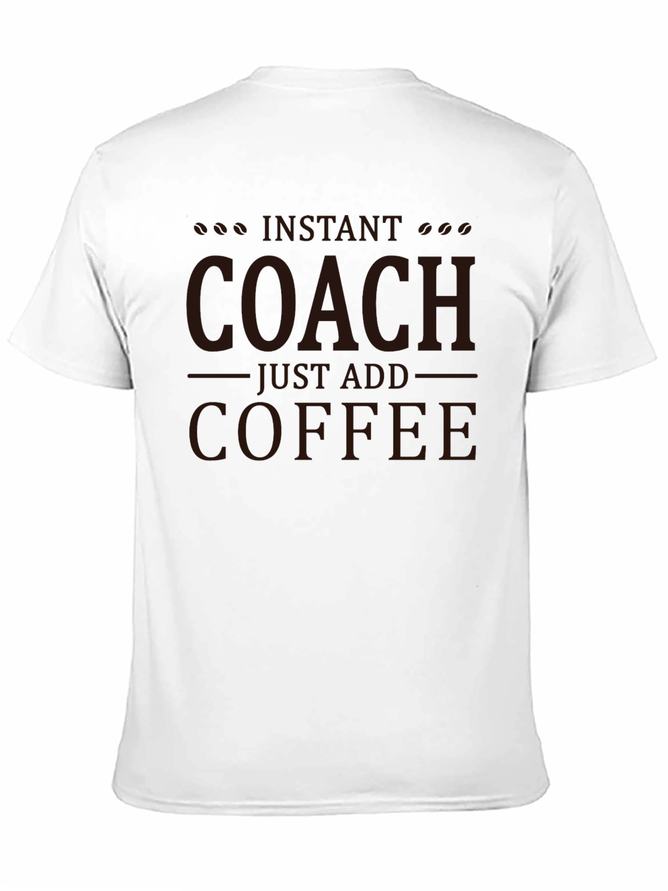 Instant Coach Just Add Coffee T-Shirt