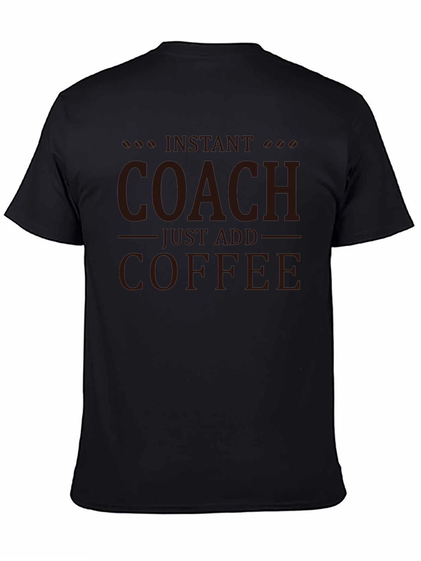 Instant Coach Just Add Coffee T-Shirt