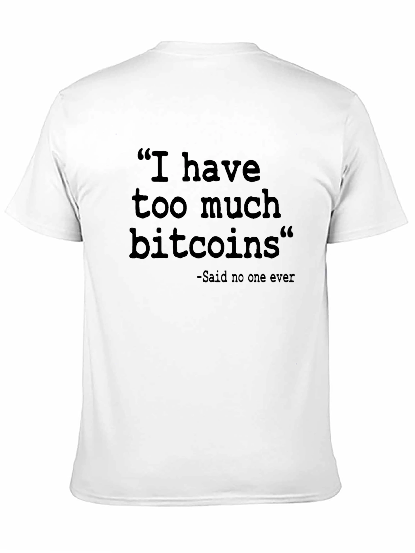 Bitcoin Meme T-Shirt - Too Much Bitcoins