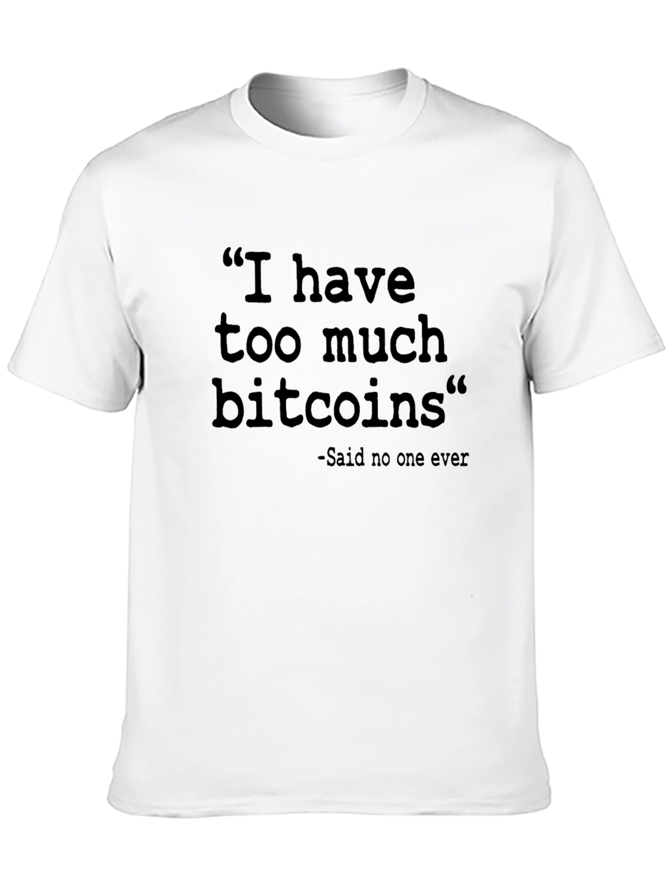 Bitcoin Meme T-Shirt - Too Much Bitcoins