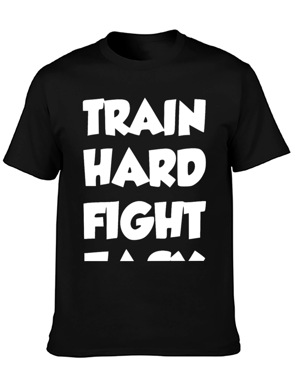 Train Hard Fight Easy Graphic Tee