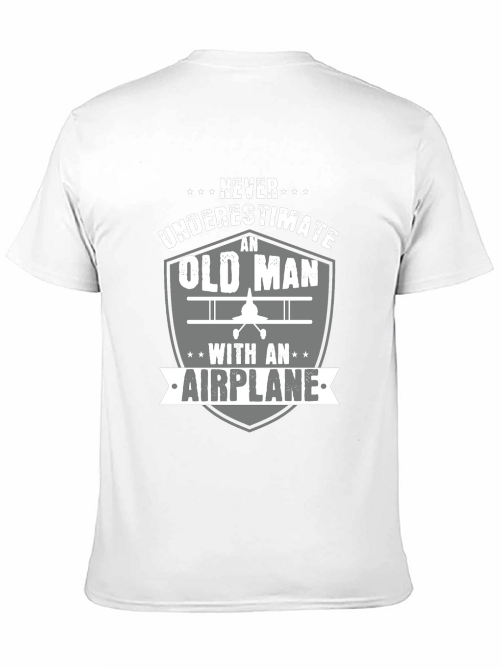 Never Underestimate an Old Man with an Airplane T-Shirt