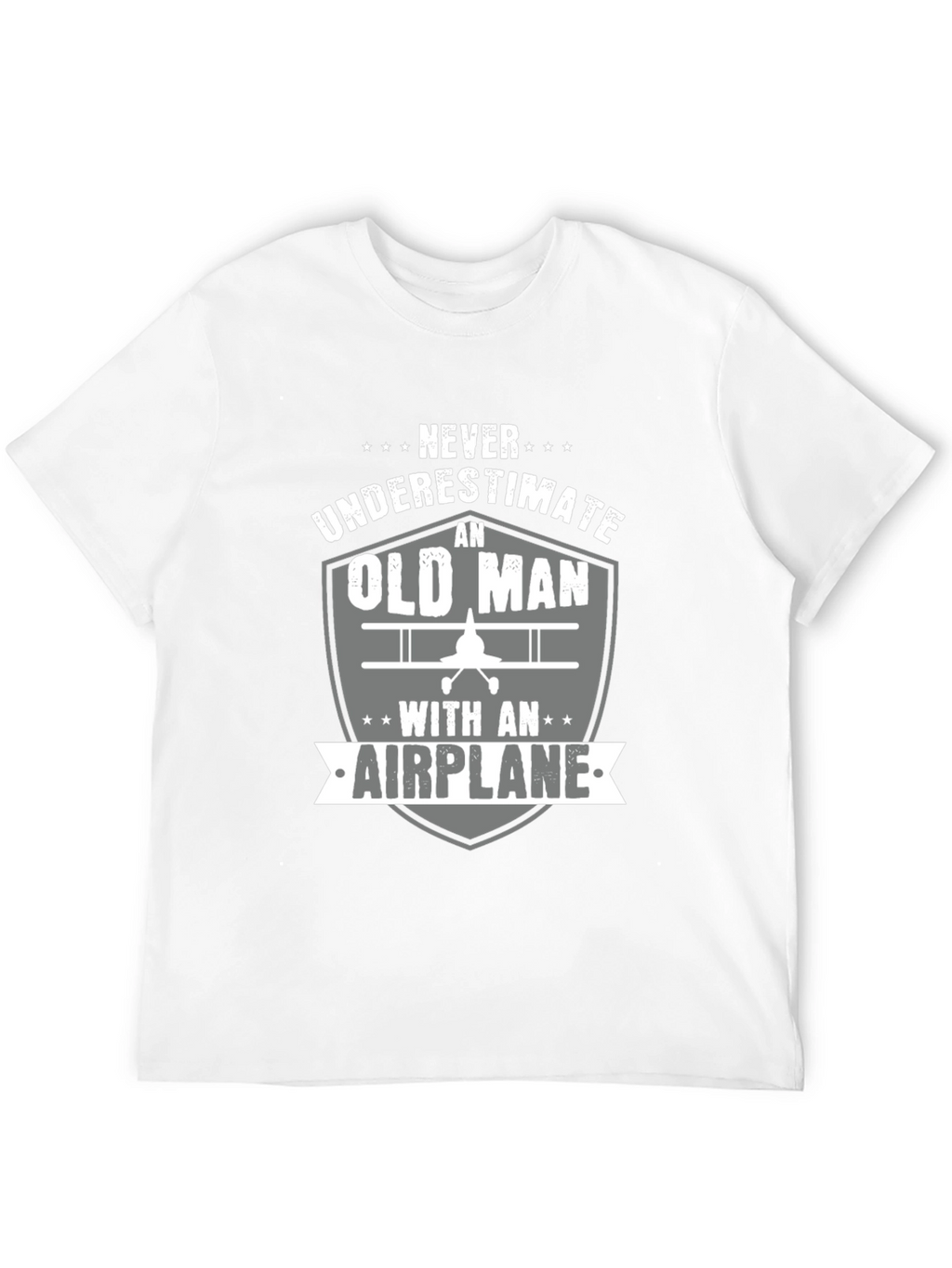 Never Underestimate an Old Man with an Airplane T-Shirt