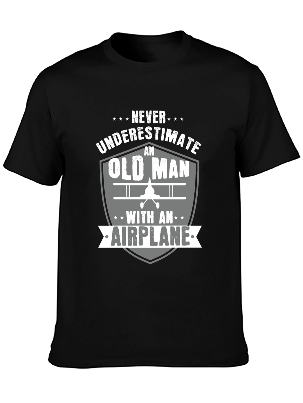 Never Underestimate an Old Man with an Airplane T-Shirt