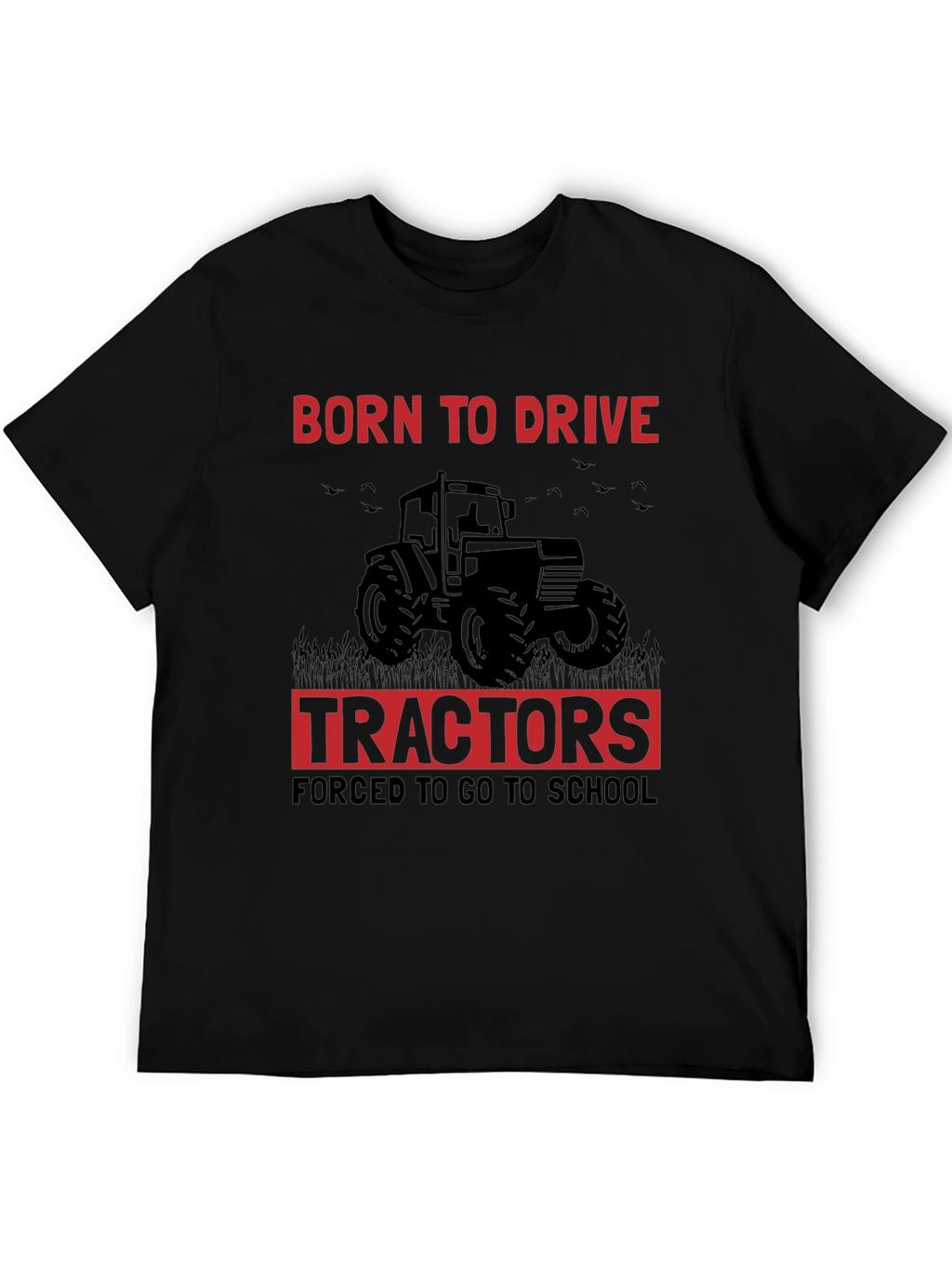 Born To Drive Tractors T-Shirt