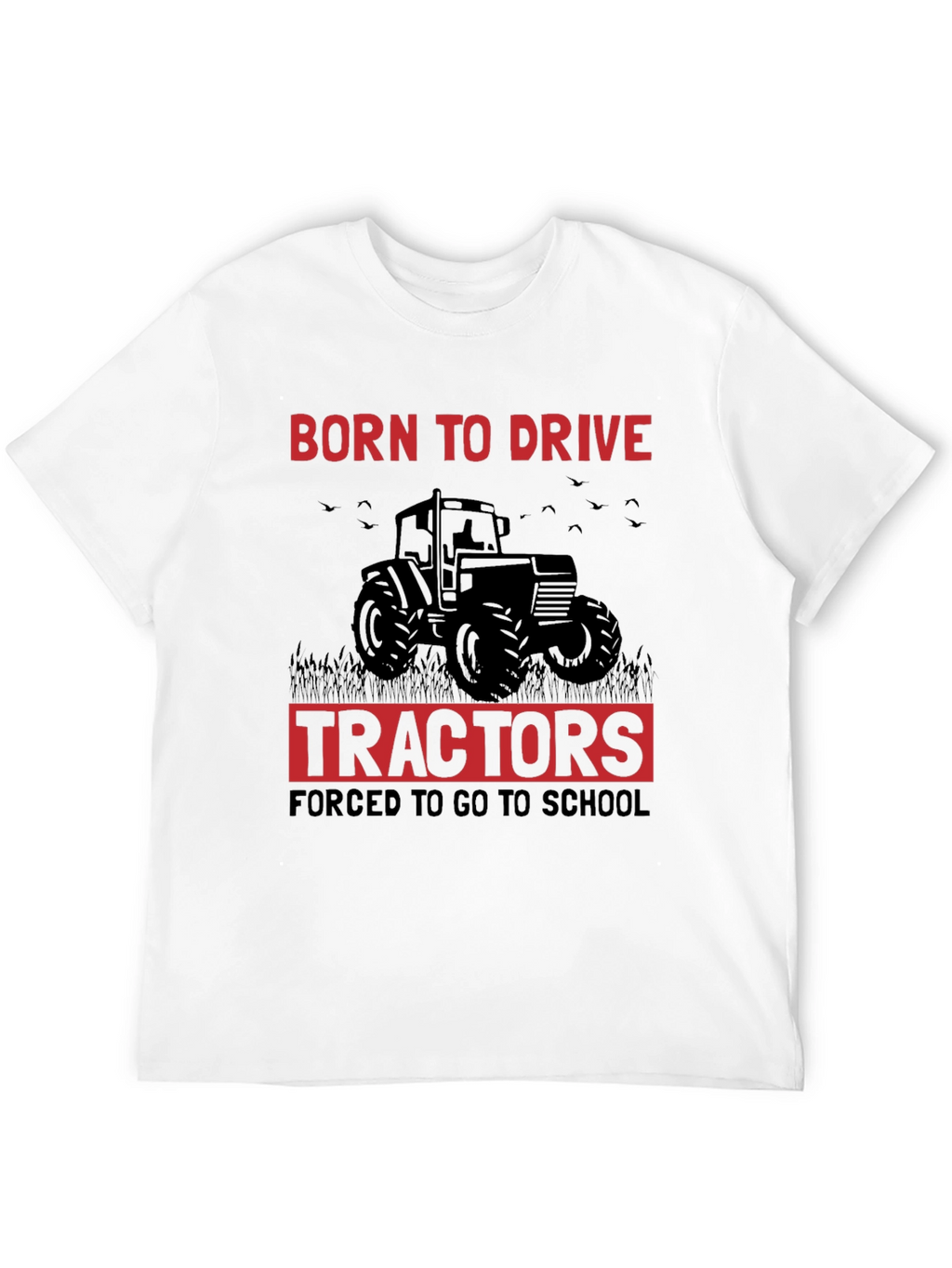 Born To Drive Tractors T-Shirt