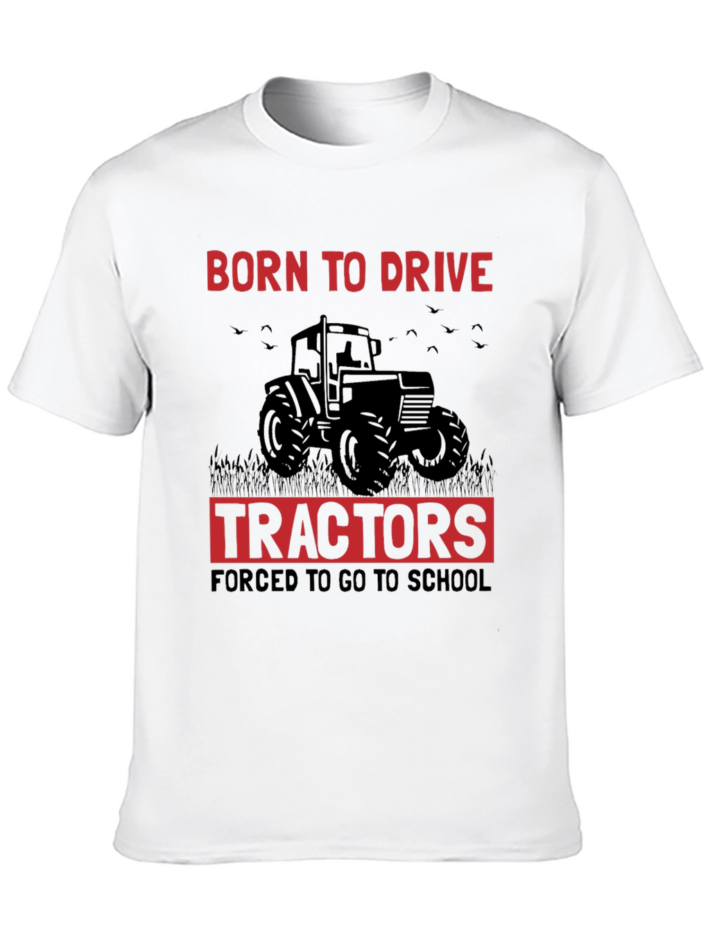 Born To Drive Tractors T-Shirt