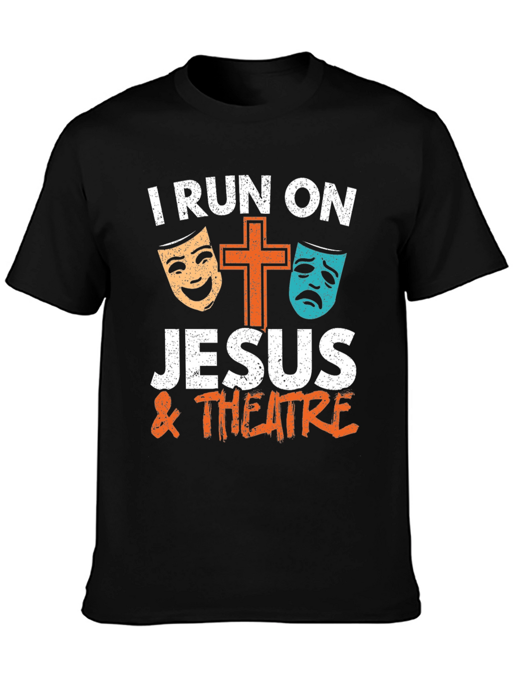 I Run On Jesus & Theatre T-Shirt