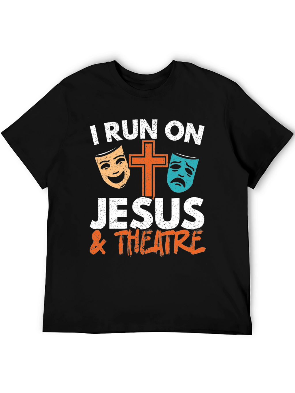I Run On Jesus & Theatre T-Shirt