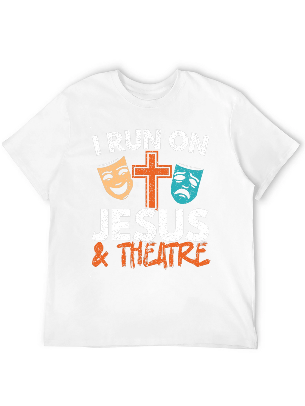 I Run On Jesus & Theatre T-Shirt