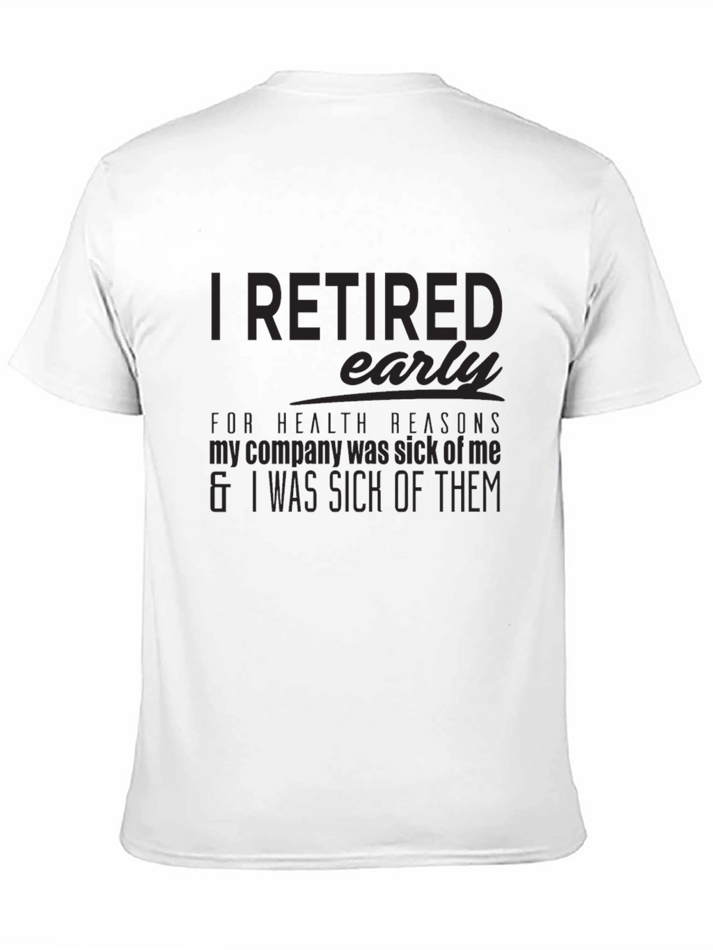 Retired Early T-Shirt - Sarcastic Retirement Tee