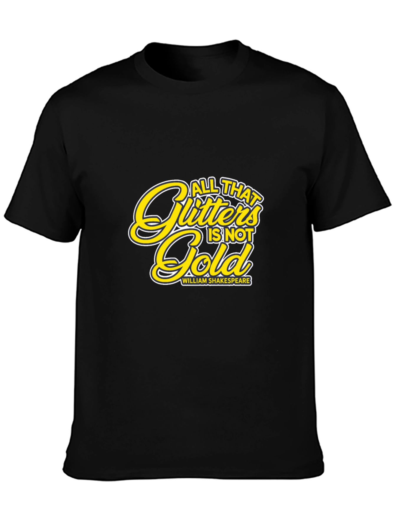 All That Glitters is Not Gold T-Shirt