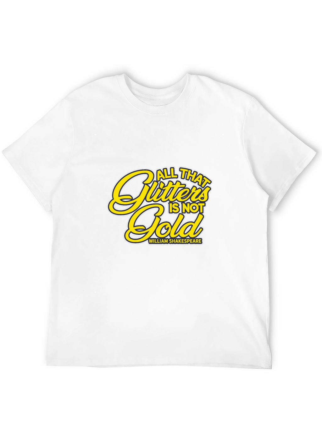All That Glitters is Not Gold T-Shirt