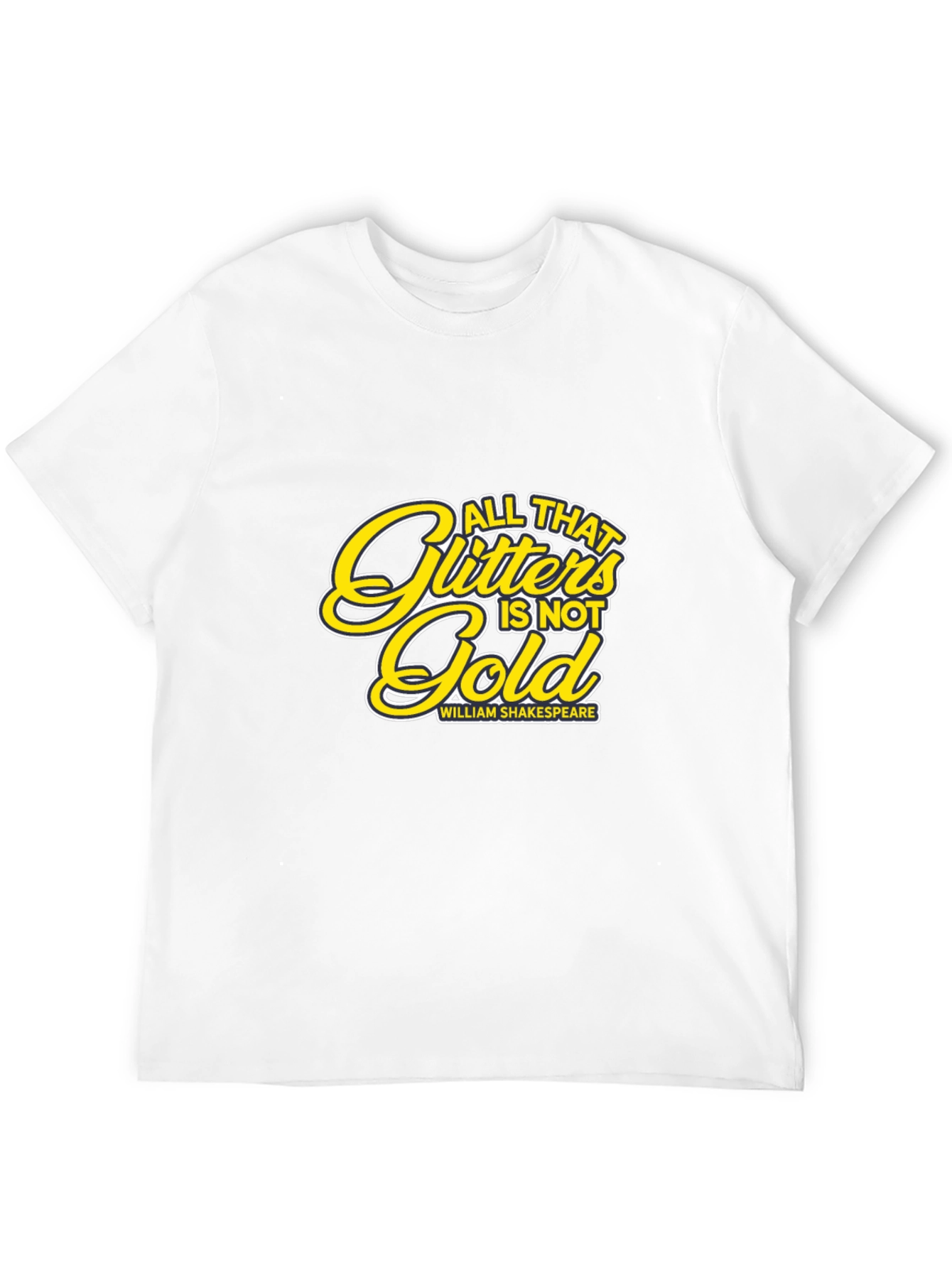 All That Glitters is Not Gold T-Shirt
