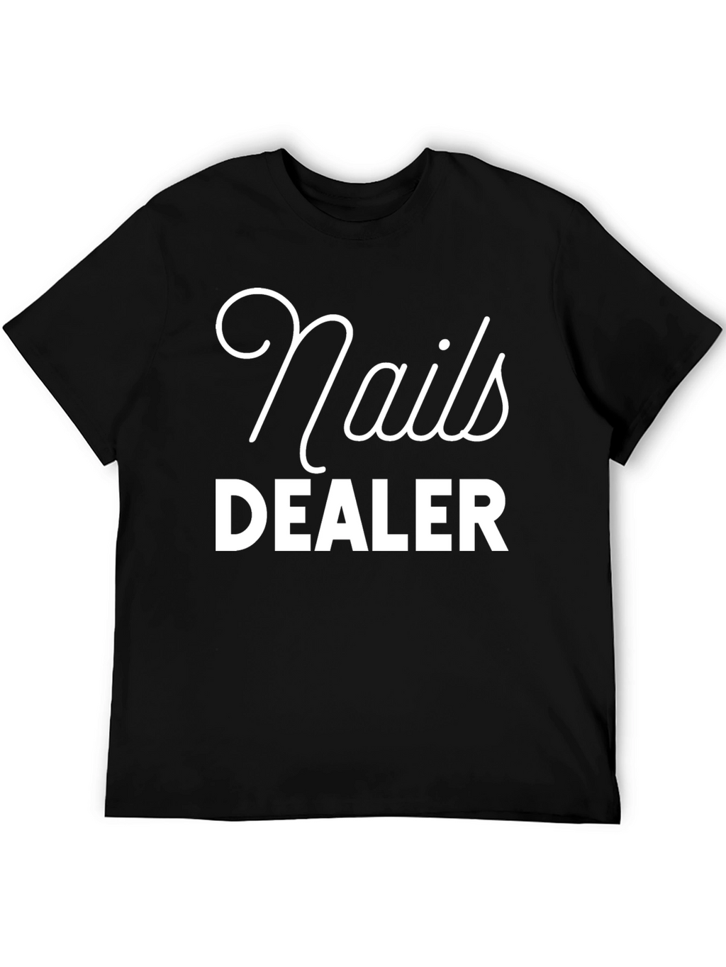 Nails Dealer Graphic Tee - Unisex Casual T-Shirt