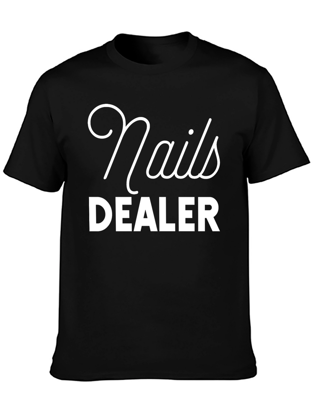 Nails Dealer Graphic Tee - Unisex Casual T-Shirt