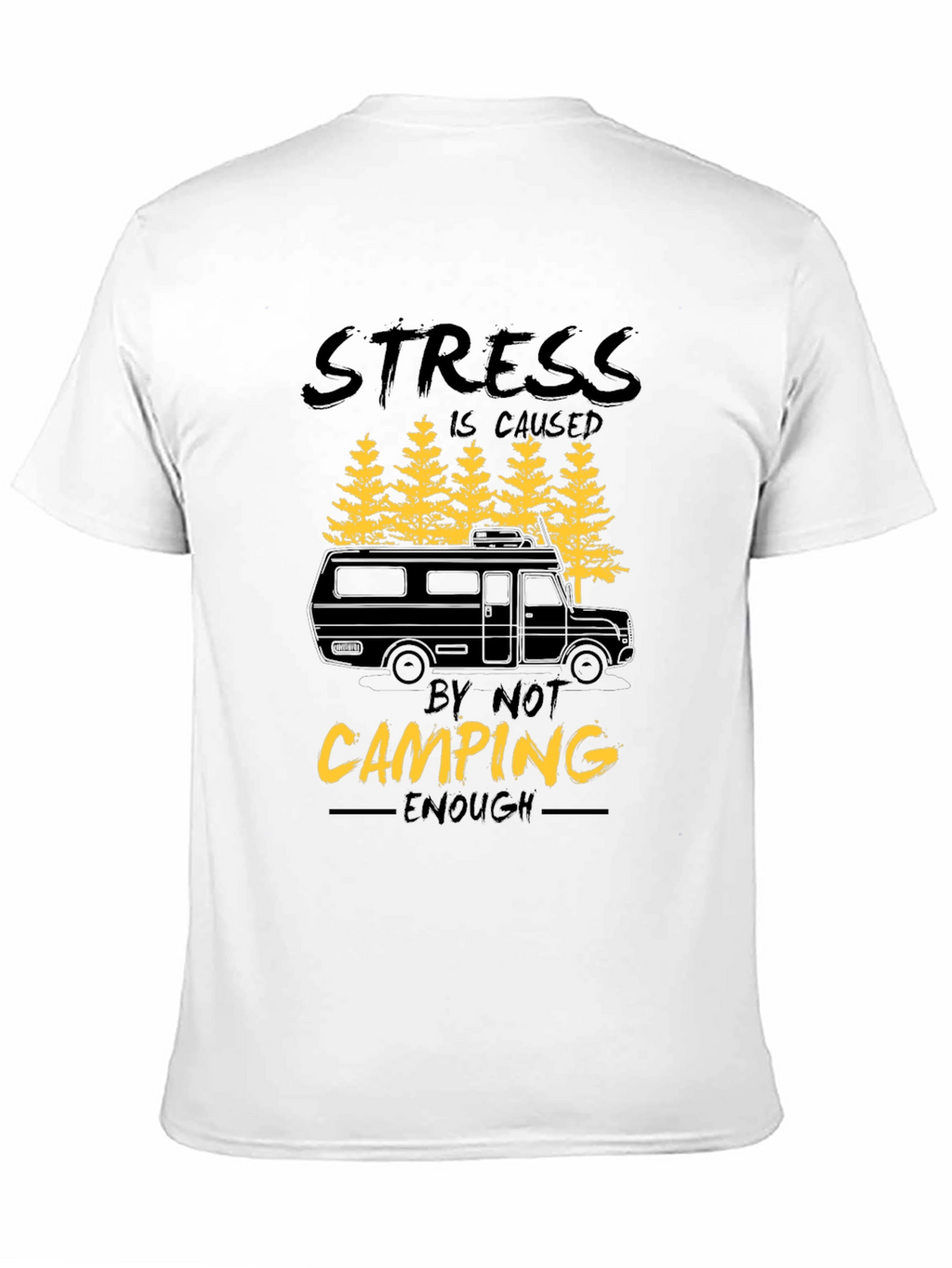 Camping T-Shirt - Stress is Caused