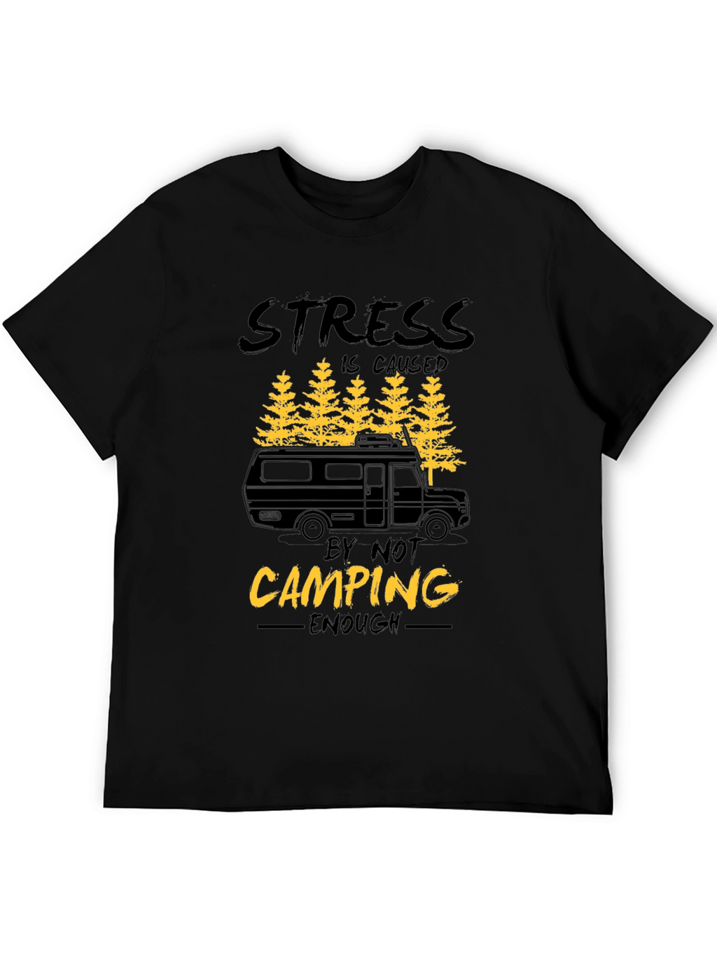 Camping T-Shirt - Stress is Caused