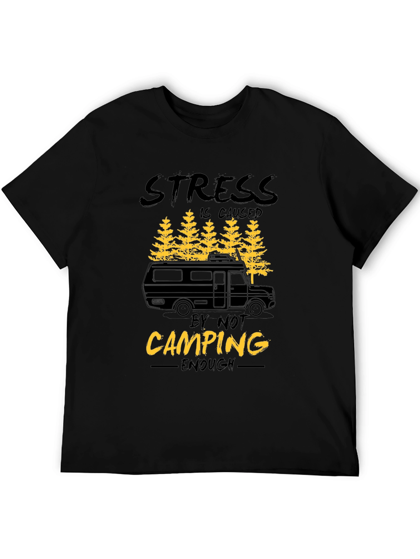 Camping T-Shirt - Stress is Caused