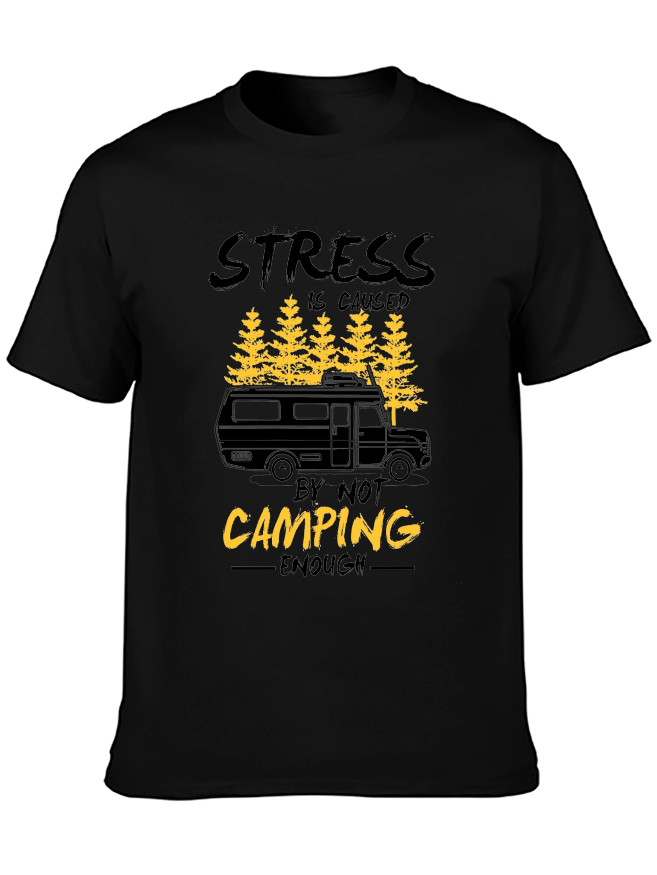 Camping T-Shirt - Stress is Caused