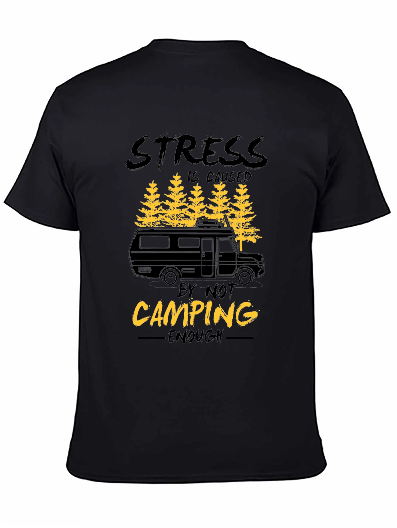 Camping T-Shirt - Stress is Caused