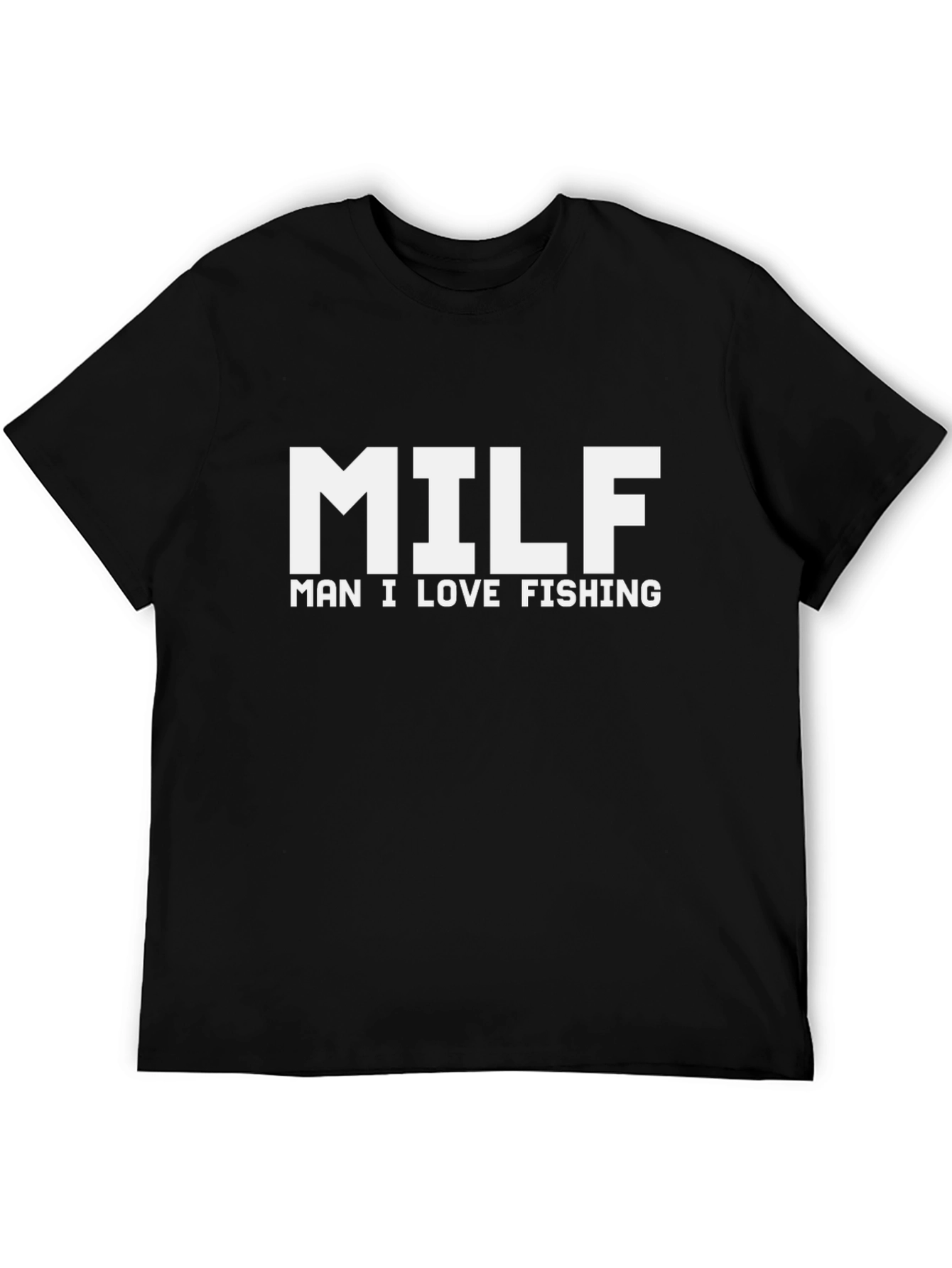 MILF Man I Love Fishing T-Shirt - Funny Graphic Tee