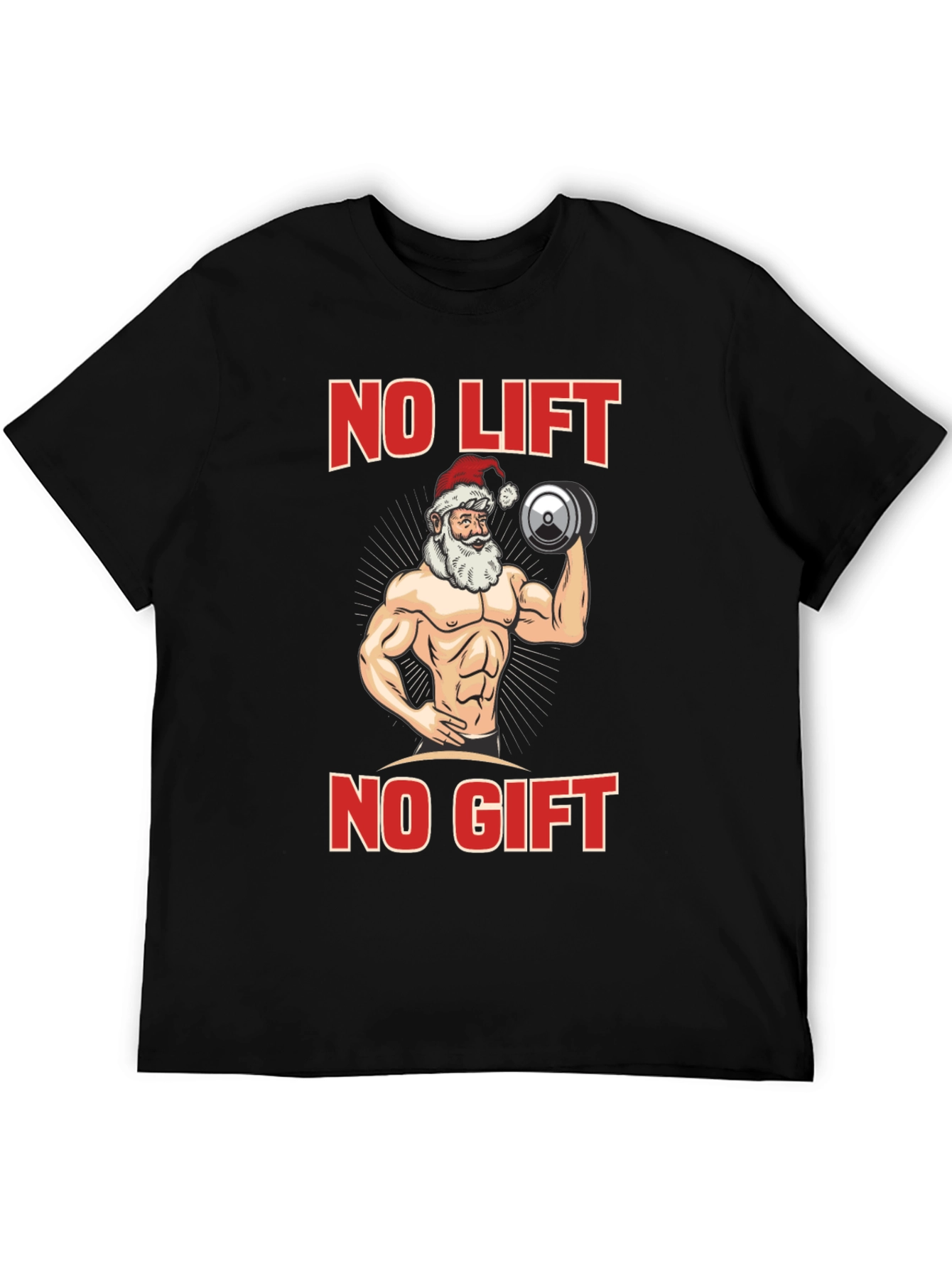 No Lift No Gift Santa Christmas Tee