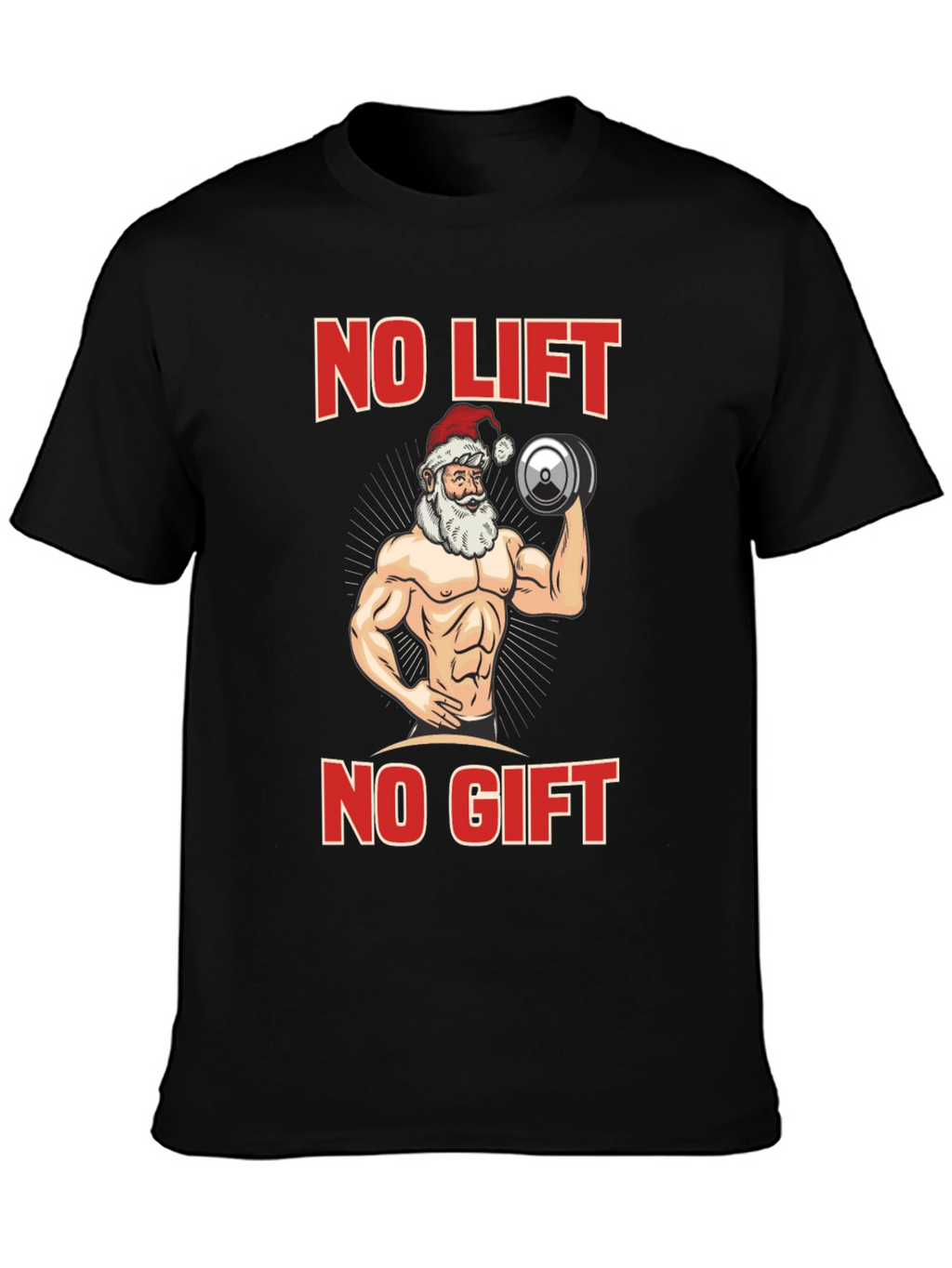 No Lift No Gift Santa Christmas Tee