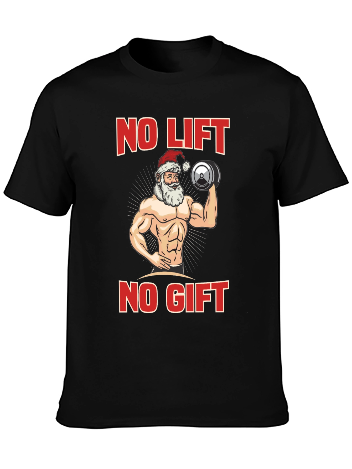 No Lift No Gift Santa Christmas Tee