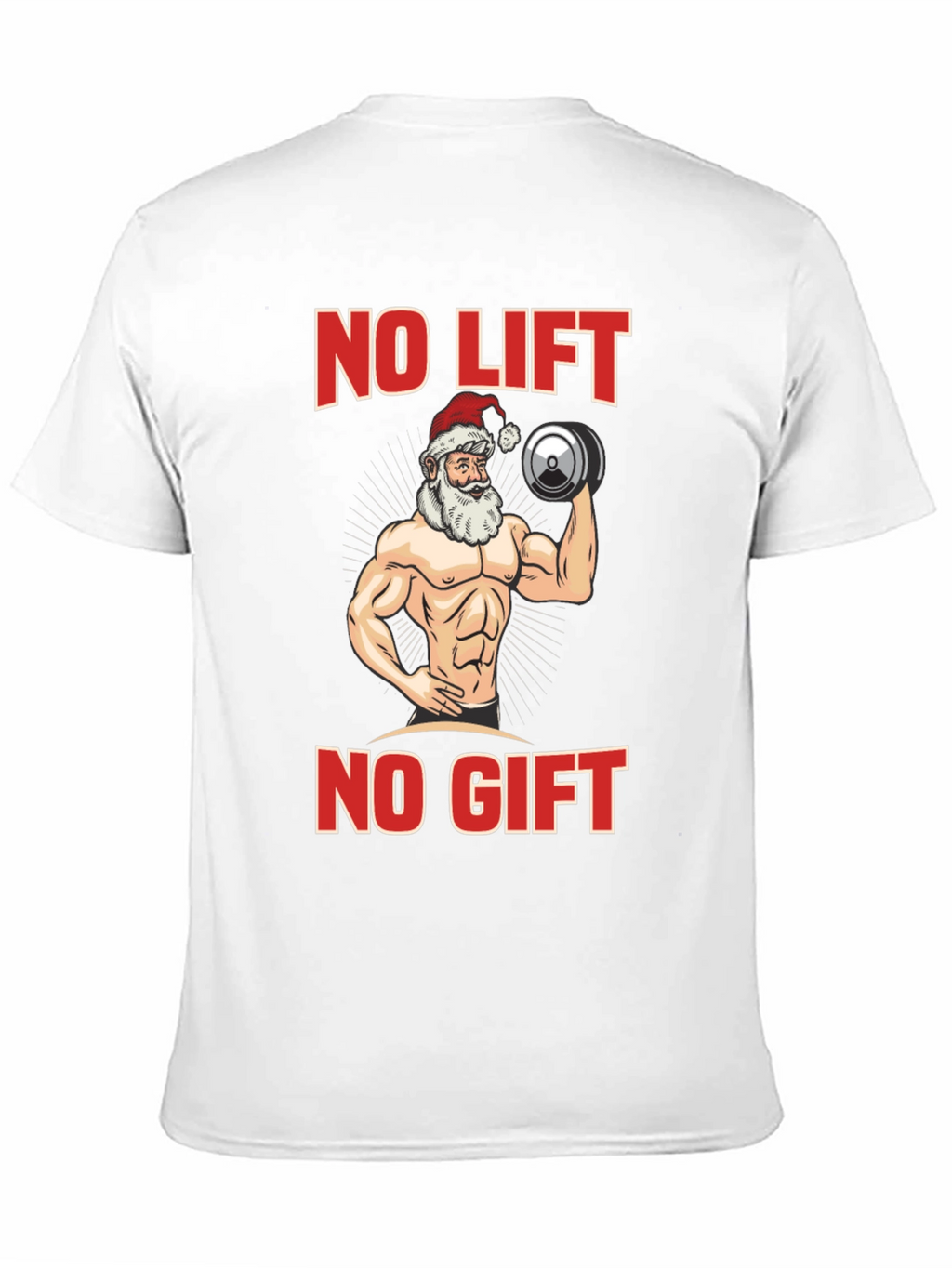 No Lift No Gift Santa Christmas Tee