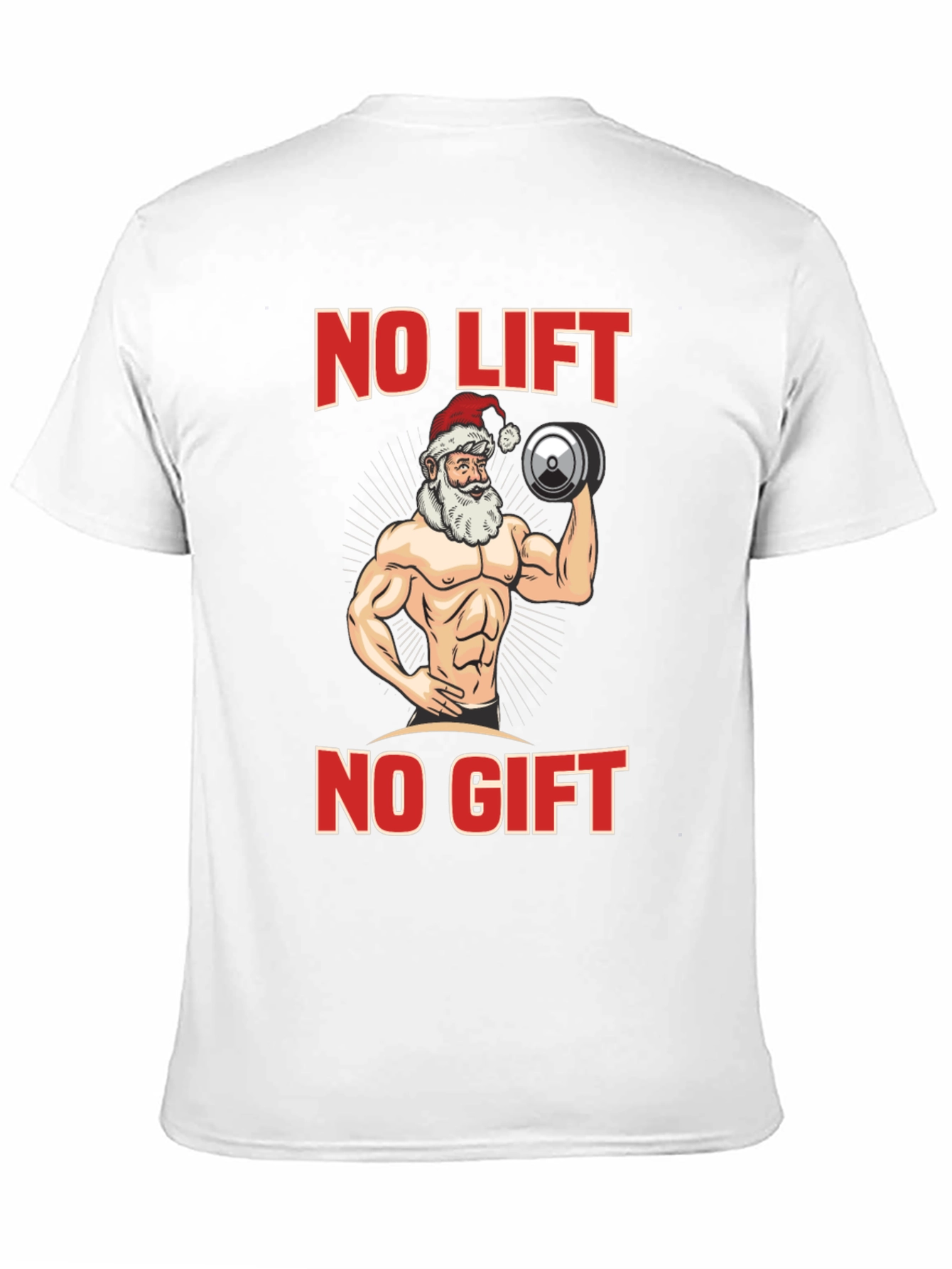 No Lift No Gift Santa Christmas Tee
