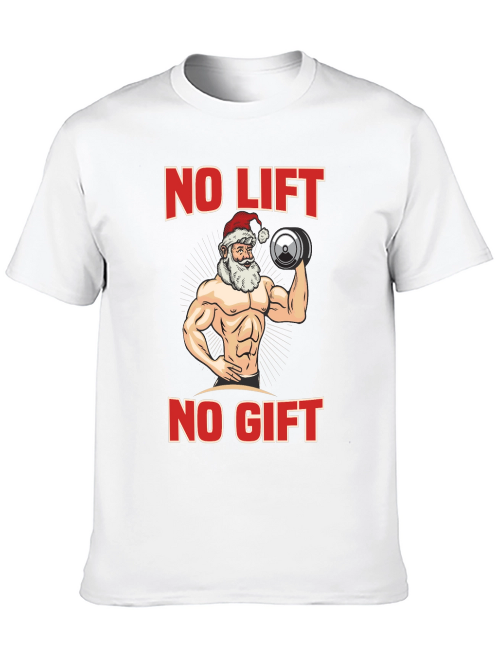No Lift No Gift Santa Christmas Tee