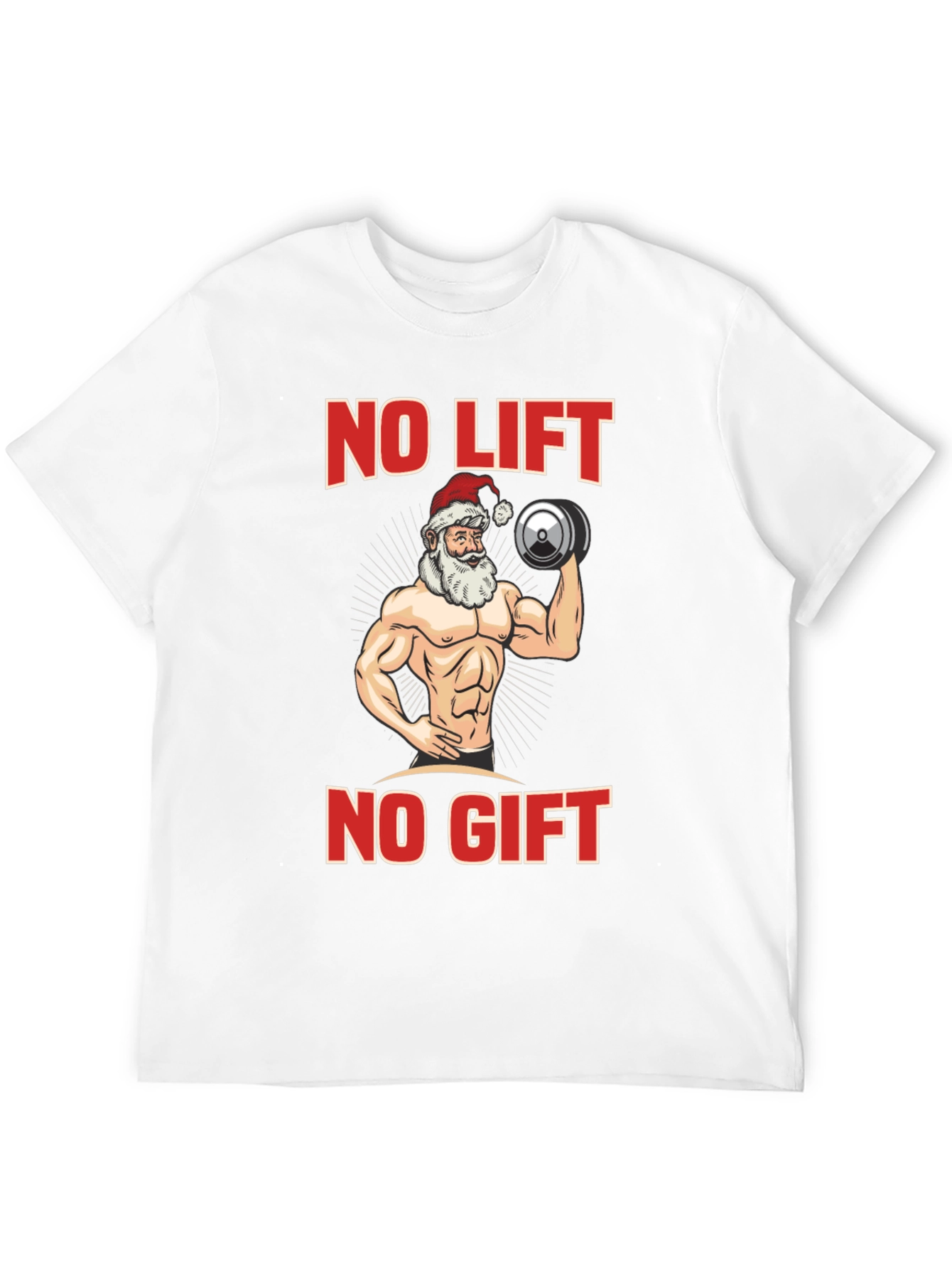 No Lift No Gift Santa Christmas Tee