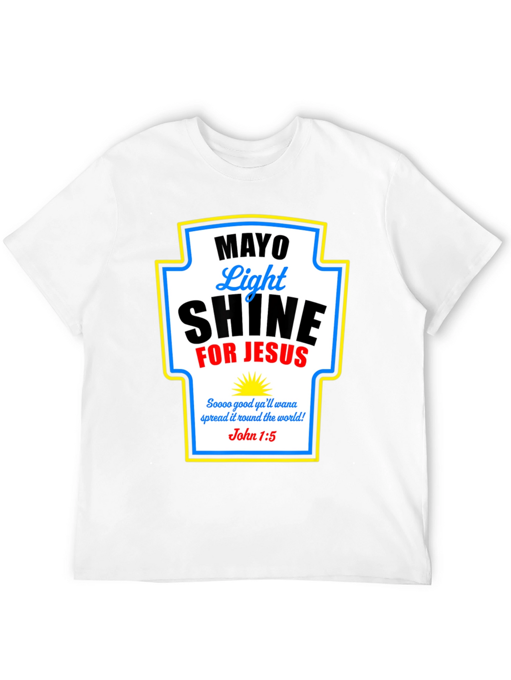 Mayo Light Shine for Jesus T-Shirt