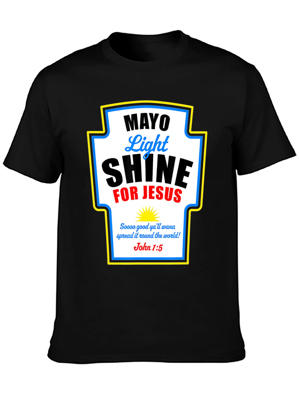 Mayo Light Shine for Jesus T-Shirt