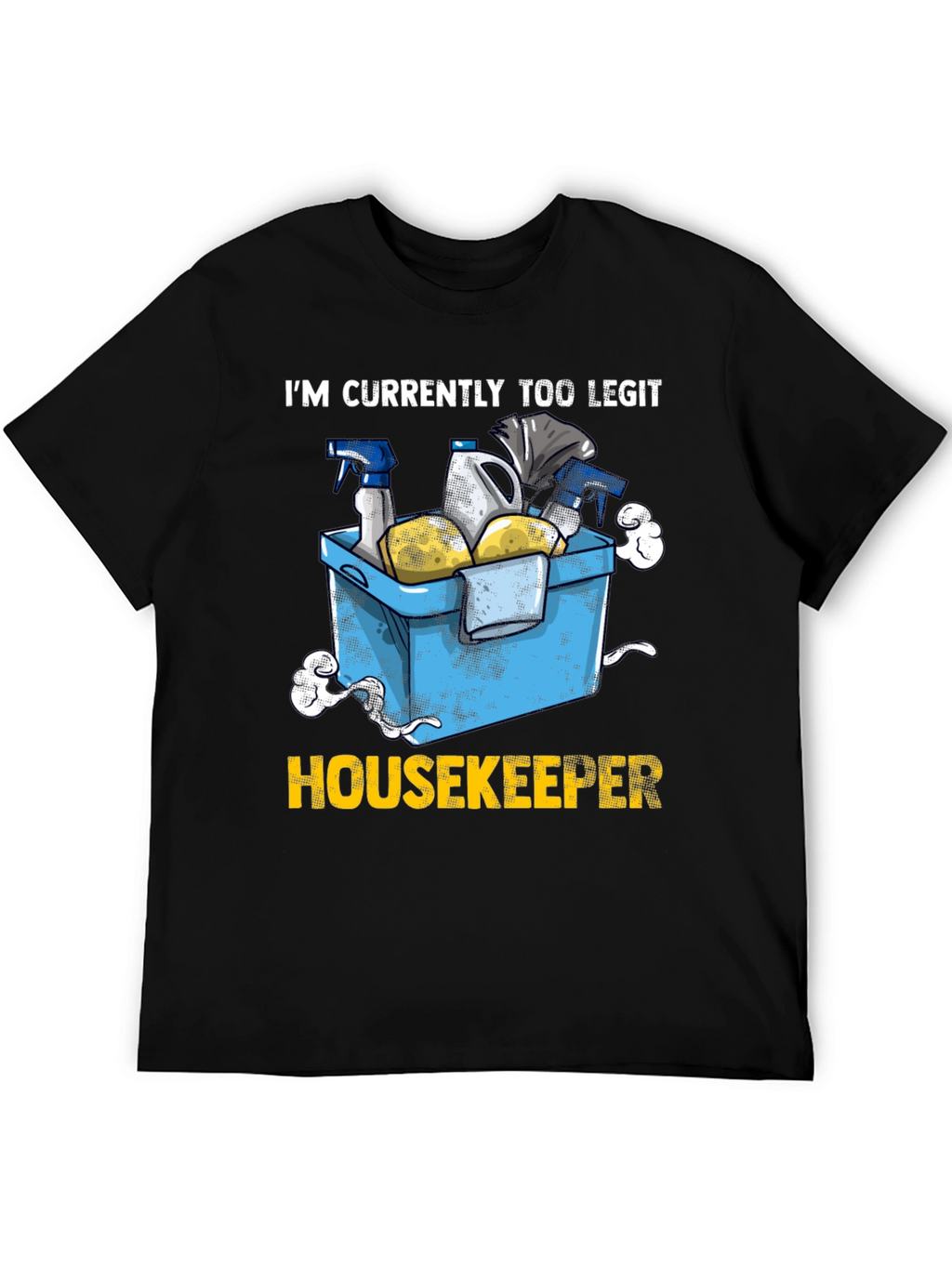 Too Legit Housekeeper T-Shirt