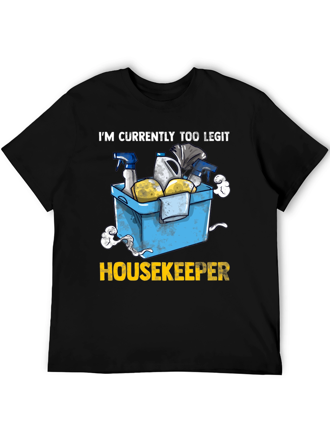 Too Legit Housekeeper T-Shirt