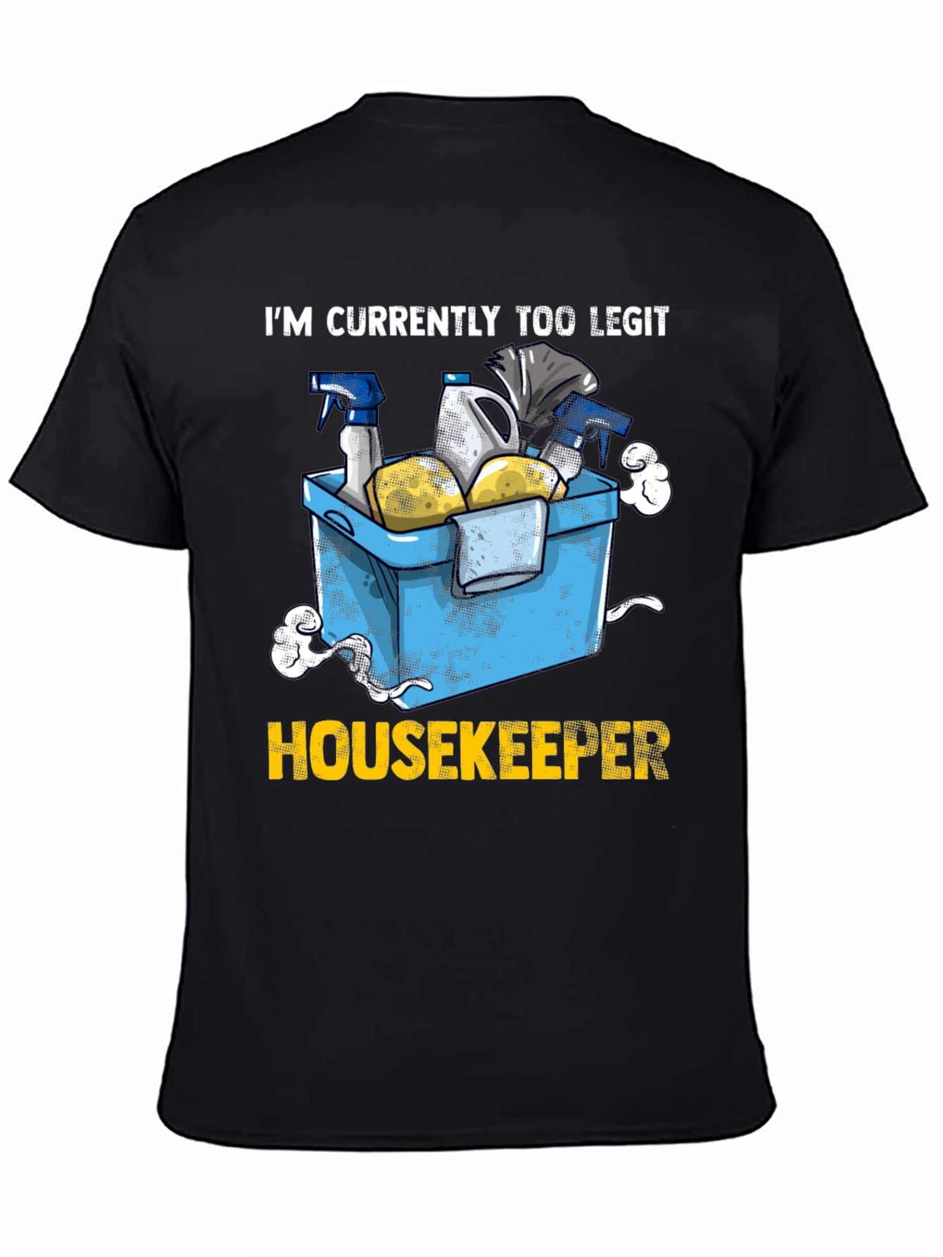 Too Legit Housekeeper T-Shirt