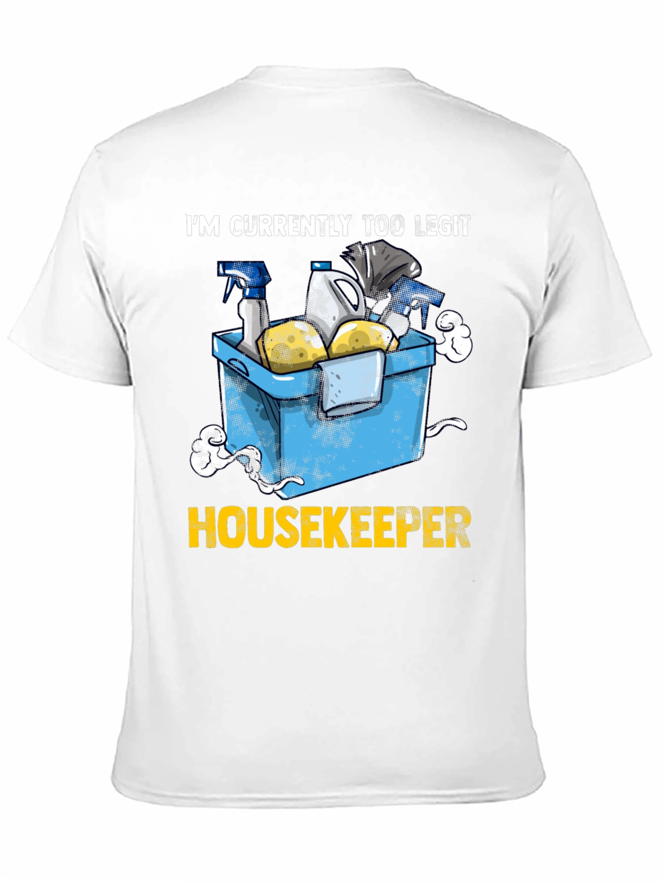 Too Legit Housekeeper T-Shirt