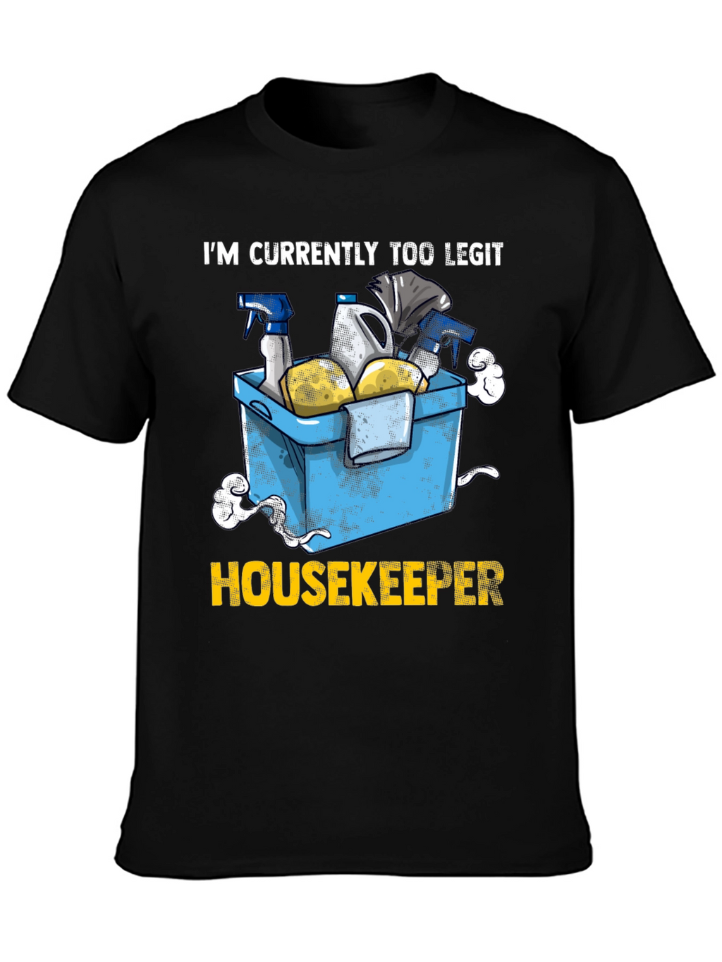 Too Legit Housekeeper T-Shirt