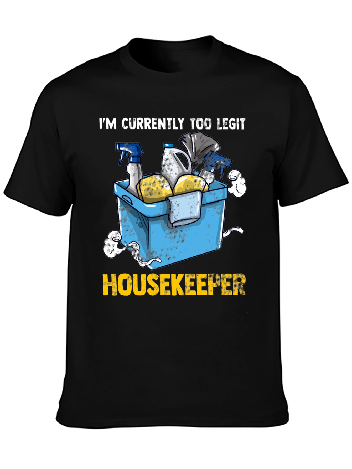 Too Legit Housekeeper T-Shirt