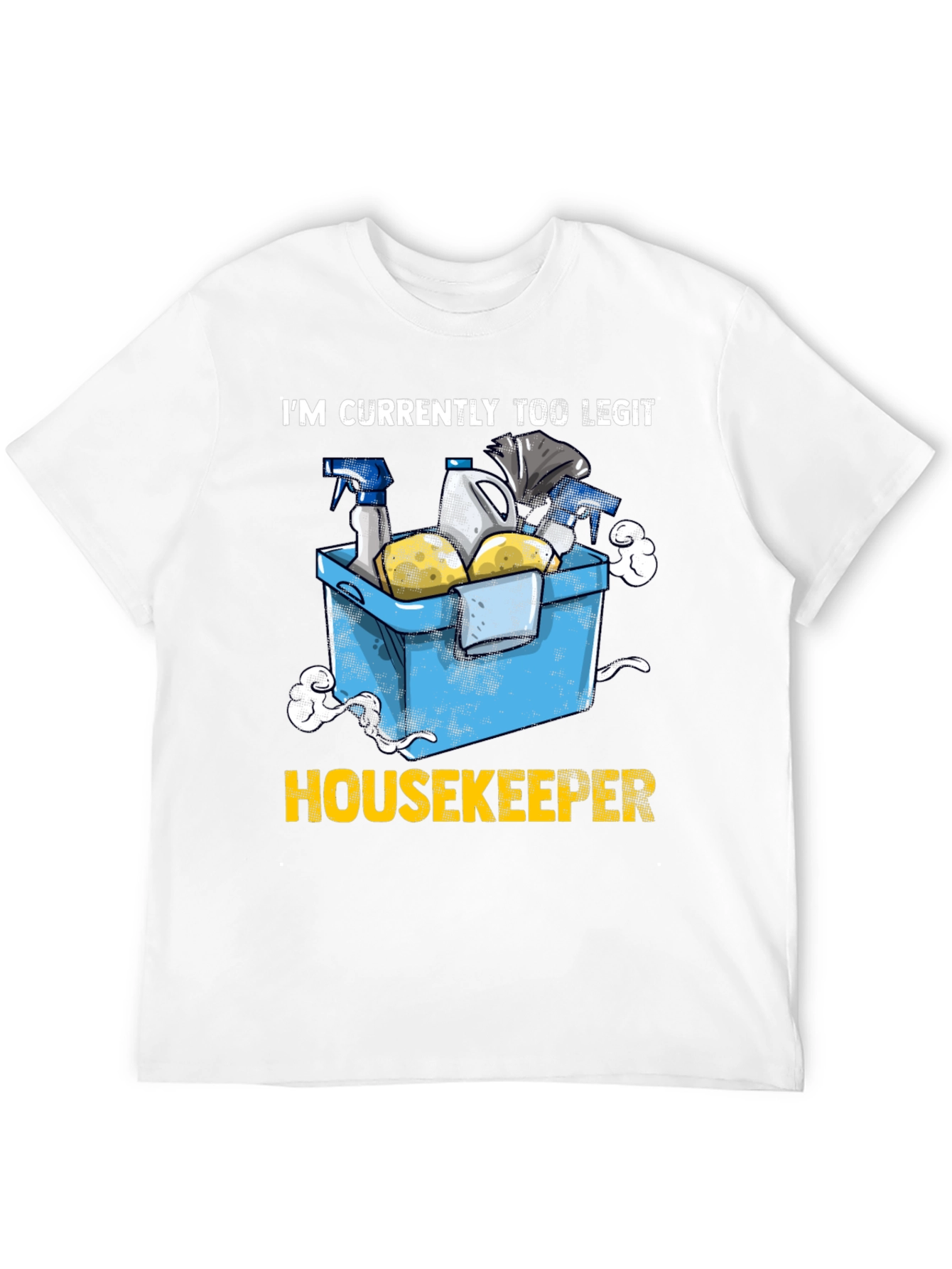 Too Legit Housekeeper T-Shirt