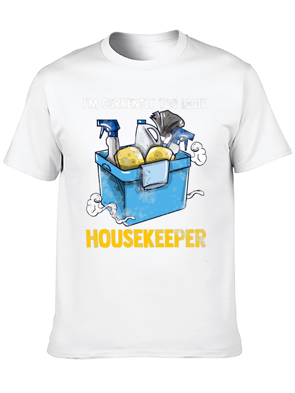 Too Legit Housekeeper T-Shirt
