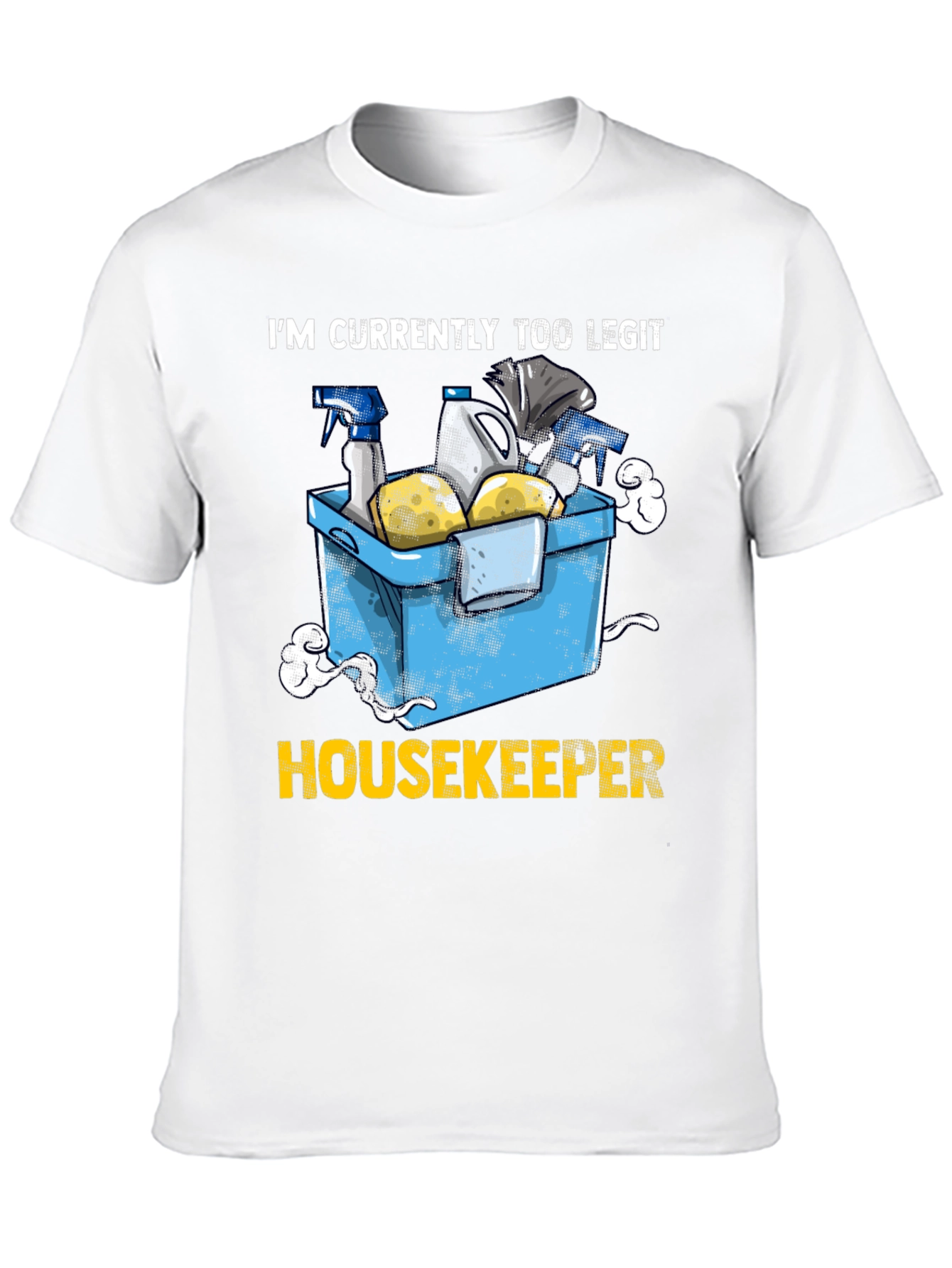 Too Legit Housekeeper T-Shirt