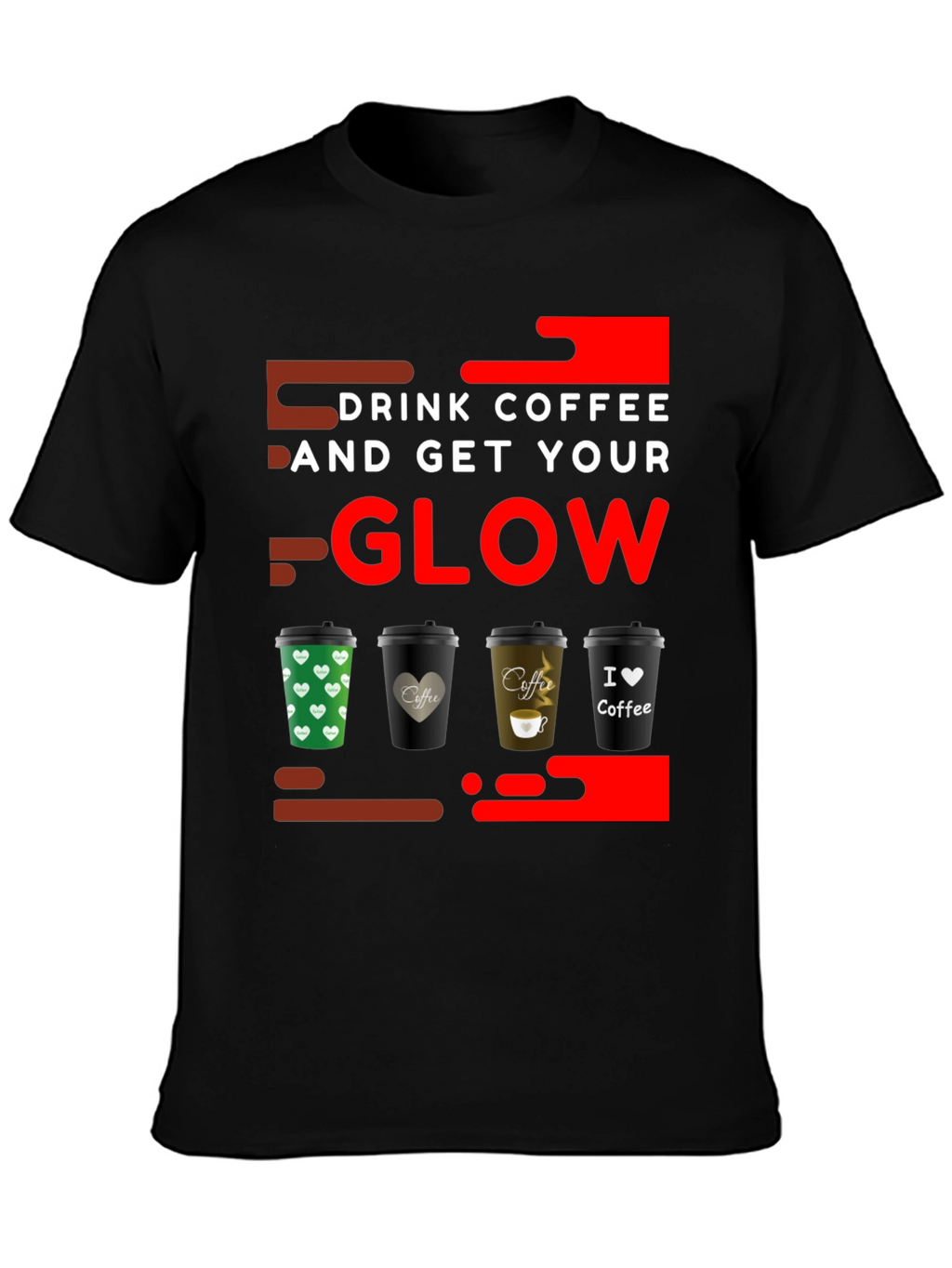 Drink Coffee and Get Your Glow T-Shirt