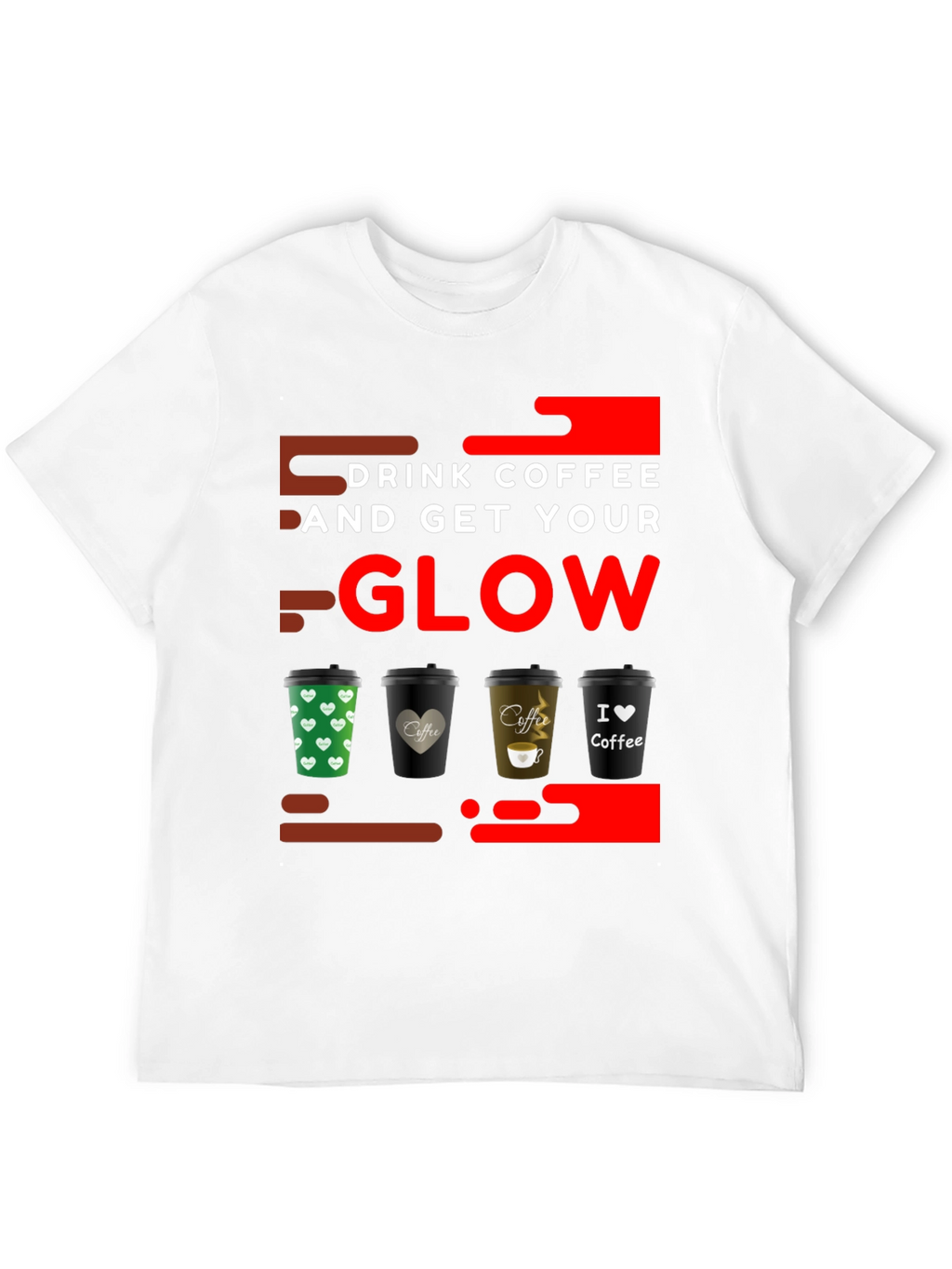 Drink Coffee and Get Your Glow T-Shirt