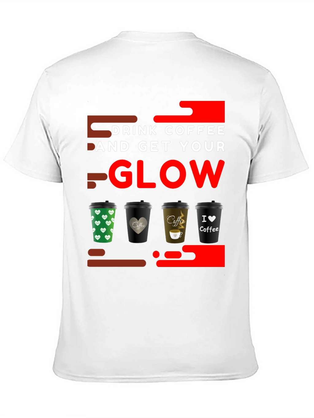 Drink Coffee and Get Your Glow T-Shirt